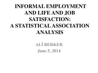 INFORMAL EMPLOYMENT AND LIFE AND JOB SATISFACTION: A STATISTICAL ASSOCIATION ANALYSIS