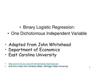 Binary Logistic Regression: One Dichotomous Independent Variable Adapted from John Whitehead