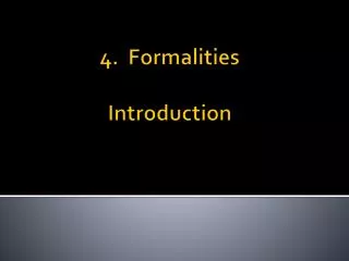 4. Formalities Introduction
