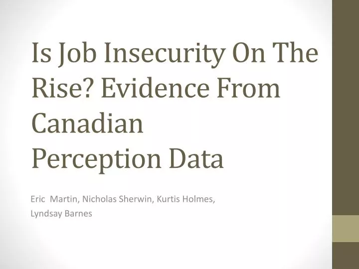 is job insecurity on the rise evidence from canadian perception data