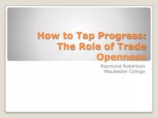 How to Tap Progress: The Role of Trade Openness