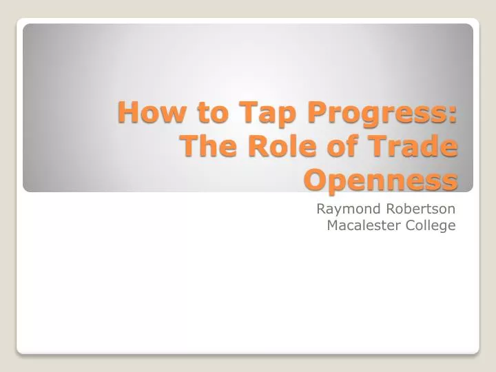 how to tap progress the role of trade openness