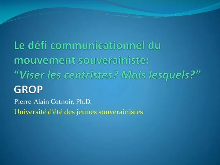 le d fi communicationnel du mouvement souverainiste viser les centristes mais lesquels grop