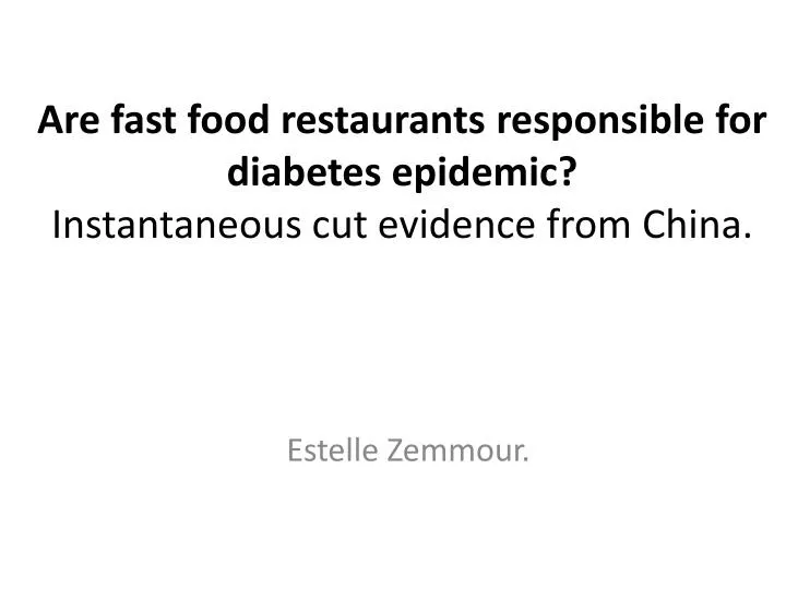 are fast food restaurants responsible for diabetes epidemic instantaneous cut evidence from china
