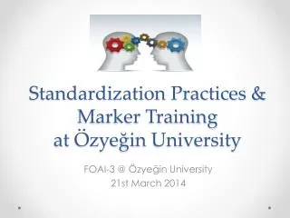 Standardization Practices &amp; Marker Training at Özyeğin University