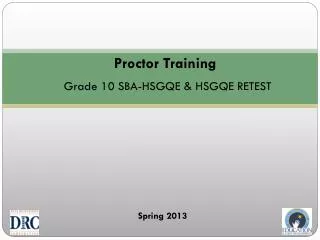 Proctor Training Grade 10 SBA-HSGQE &amp; HSGQE RETEST