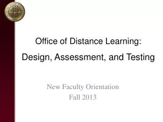 Office of Distance Learning: Design, Assessment, and Testing