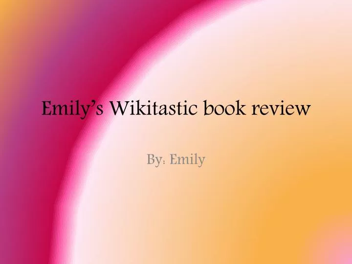 emily s wikitastic book review