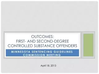 Outcomes: First- and second-degree controlled substance offenders