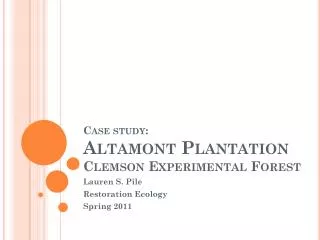 Case study: Altamont Plantation Clemson Experimental Forest