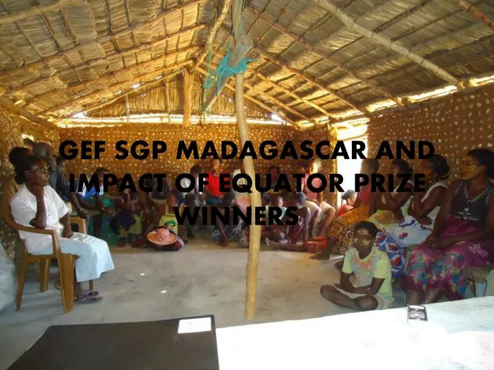 gef sgp madagascar and impact of equator prize winners
