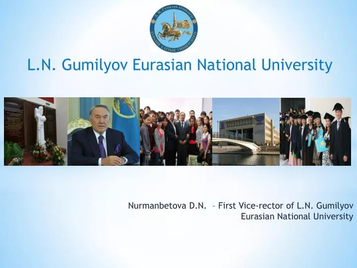 nurmanbetova d n first vice rector of l n gumilyov eurasian national university