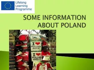 SOME INFORMATION ABOUT POLAND
