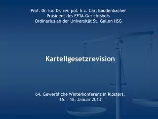 Kartellgesetzrevision 64. Gewerbliche Winterkonferenz in Klosters, 16. – 18. Januar 2013