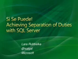 Si Se Puede ! Achieving Separation of Duties with SQL Server