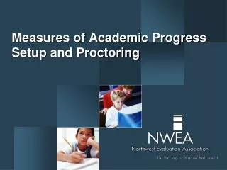 Measures of Academic Progress Setup and Proctoring