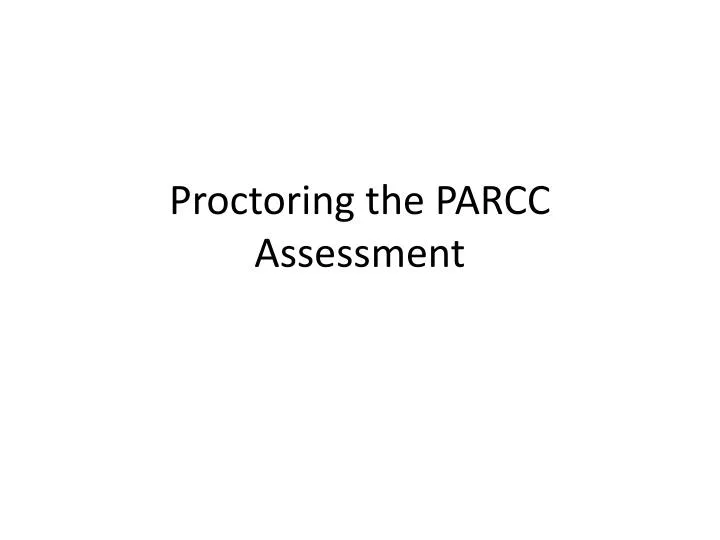 proctoring the parcc assessment
