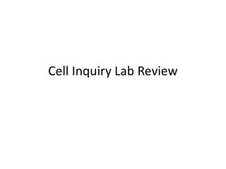 Cell Inquiry Lab Review