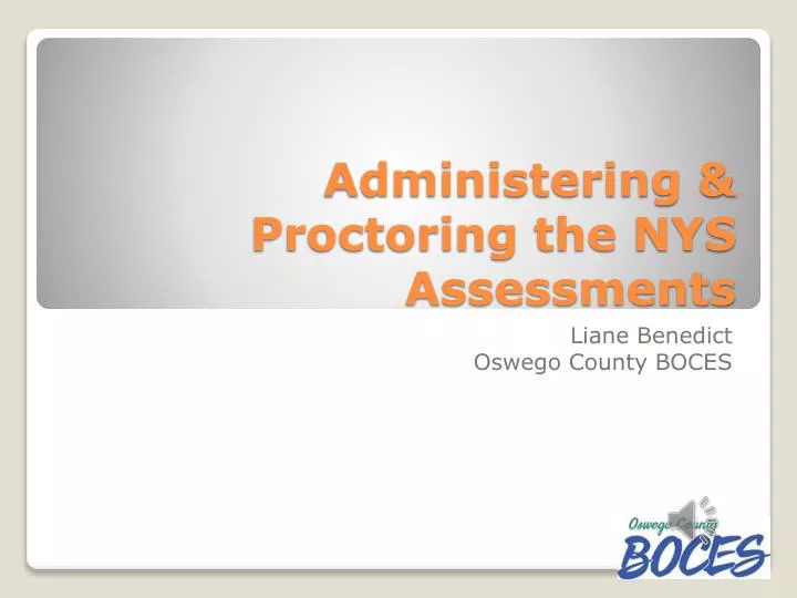 administering proctoring the nys assessments