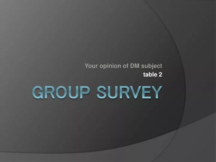 your opinion of dm subject table 2