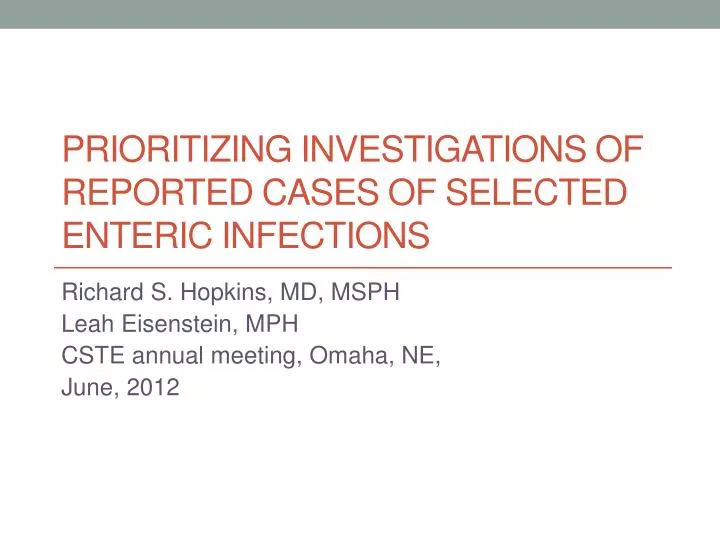 prioritizing investigations of reported cases of selected enteric infections