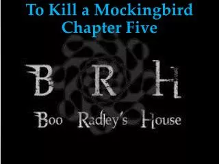 To Kill a Mockingbird Chapter Five