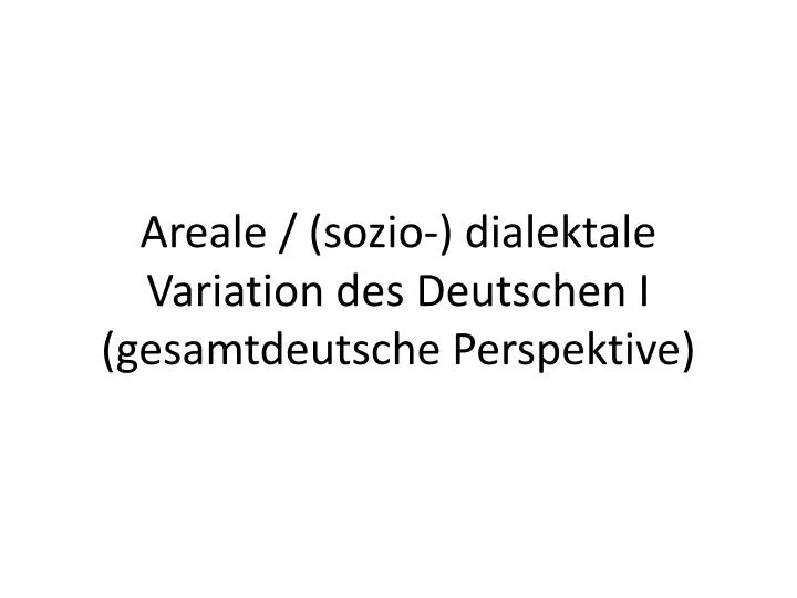 areale sozio dialektale variation des deutschen i gesamtdeutsche perspektive