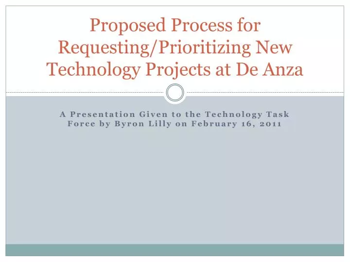 proposed process for requesting prioritizing new technology projects at de anza