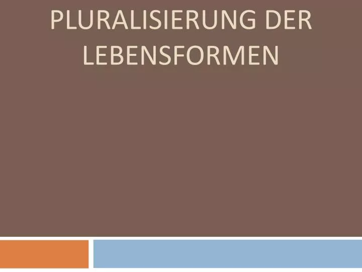 pluralisierung der lebensformen