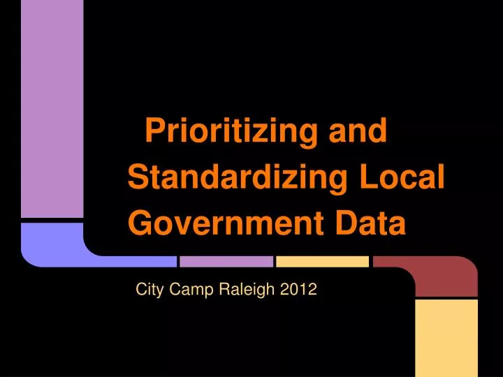 prioritizing and standardizing local government data