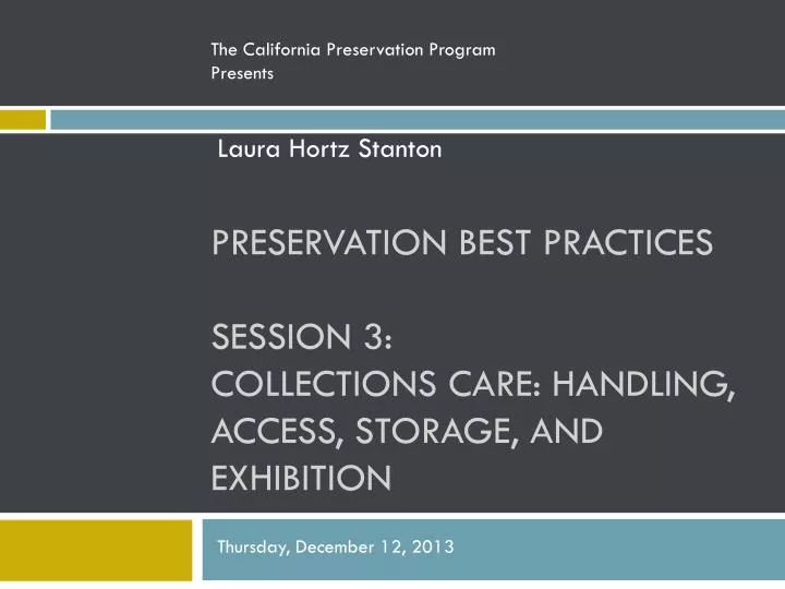 preservation best practices session 3 collections care handling access storage and exhibition