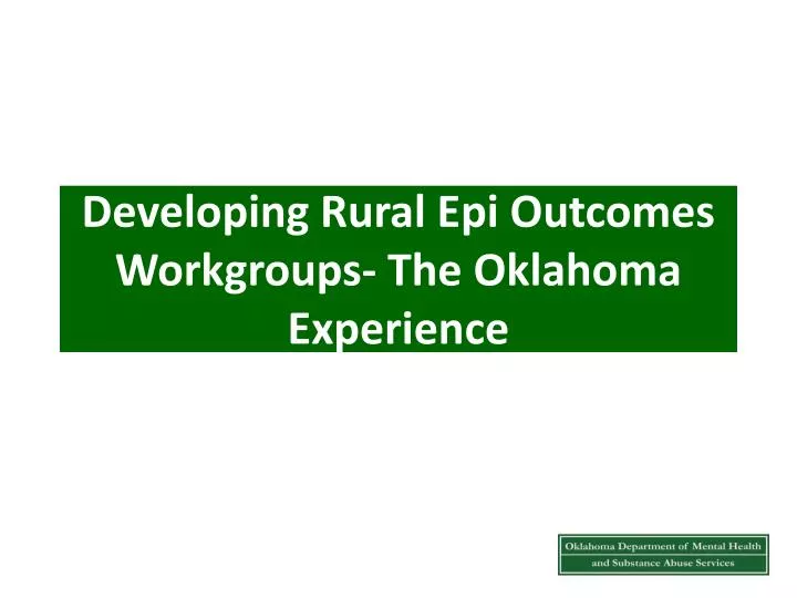 developing rural epi outcomes workgroups the oklahoma experience