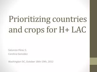 Prioritizing countries and crops for H+ LAC