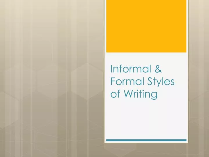 informal formal styles of writing