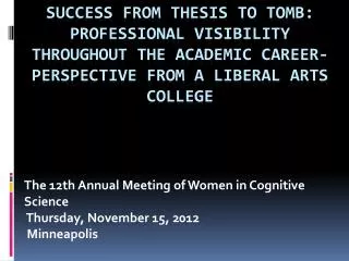 The 12th Annual Meeting of Women in Cognitive Science Thursday, November 15, 2012 Minneapolis