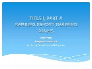 TITLE I, PART A RANKING REPORT TRAINING 2014-15