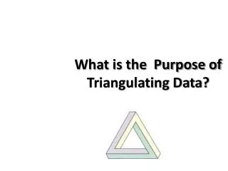 What is the Purpose of Triangulating Data?