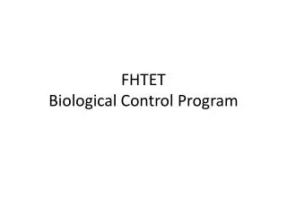 FHTET Biological Control Program