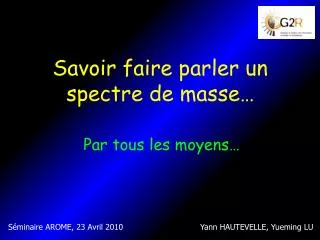 savoir faire parler un spectre de masse