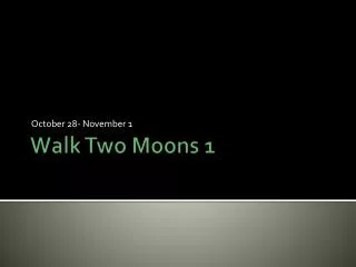 Walk Two Moons 1