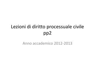lezioni di diritto processuale civile pp2