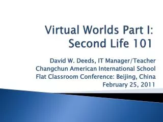 Virtual Worlds Part I: Second Life 101