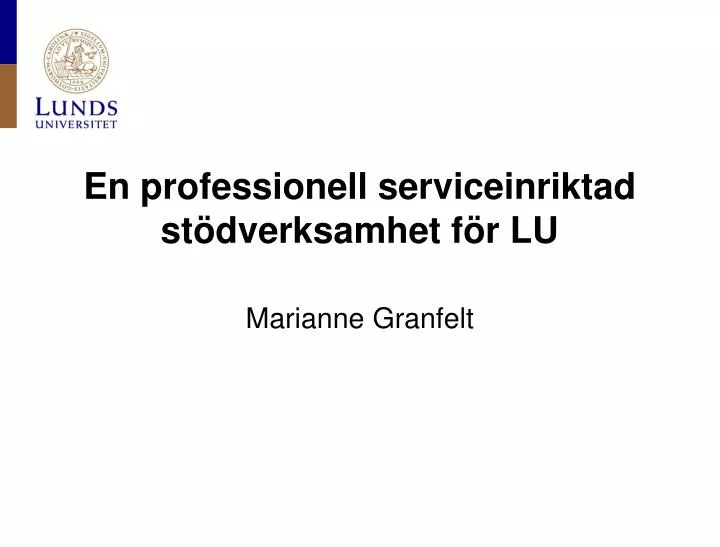 en professionell serviceinriktad st dverksamhet f r lu