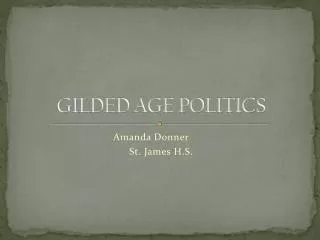 GILDED AGE POLITICS