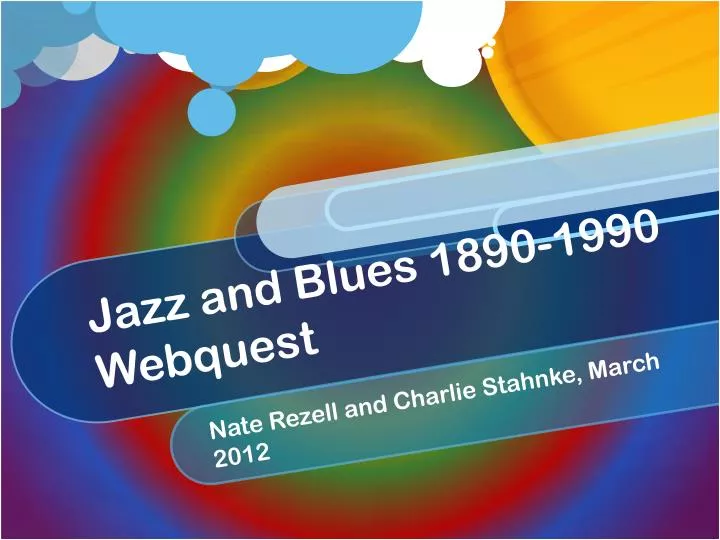 jazz and blues 1890 1990 webquest