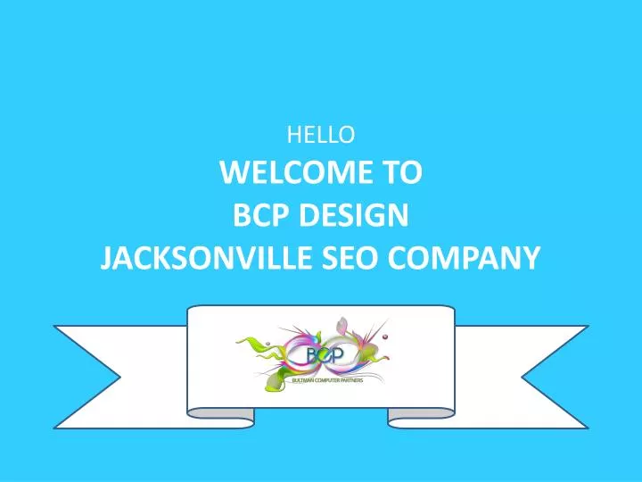 hello welcome to bcp design jacksonville seo company