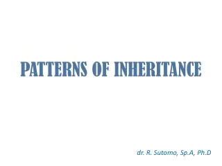 PATTERNS OF INHERITANCE