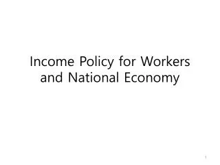 Income Policy for Workers and National Economy