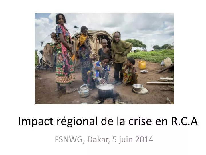 impact r gional de la crise en r c a