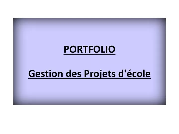 portfolio gestion des projets d cole